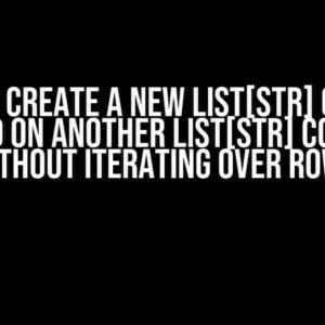 How to Create a New List[str] Column Based on Another List[str] Column Without Iterating Over Rows