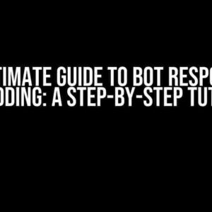 The Ultimate Guide to Bot Response to Embedding: A Step-by-Step Tutorial